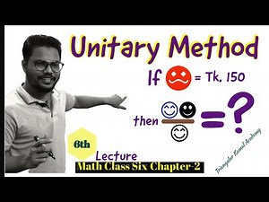 6th Lecture | Unitary Method | Ratios and Percentages | Math Class 6 Chapter 2 | NCTB Math 6 Ex 2.3