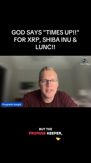 GOD SAYS "TIMES UP!!" FOR XRP, SHIBA INU & LUNC!! #Crypto #Cryptocurrency #CryptoNews #CryptoTrading #CryptoInvestor #CryptoCommunity #Blockchain #Web3 #DeFi #NFT #Bitcoin #Ethereum #Altcoin #MemeCoin #DigitalAssets #FutureOfFinance #BullRun #HODL #ToTheMoon #FinancialFreedom | Prophetic insight xrp