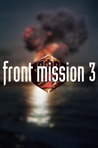 Front Mission 3: Remake News, Trailer, Guides, and More