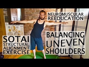 Sotai Structural Alignment Exercise - Neuromuscular Reeducation for Balancing Uneven Shoulders