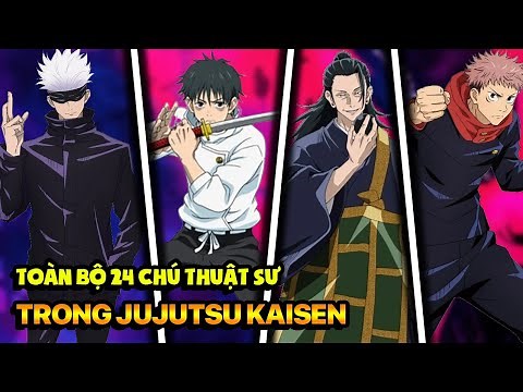 Toàn Bộ Về 24 Chú Thuật Sư Trong Thầy Cúng Đại Chiến (Chú Thuật Hồi Chiến - Jujutsu Kaisen)