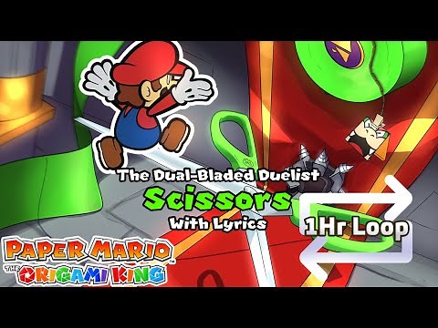 The Dual-bladed Duelist, Scissors WITH LYRICS [1 HOUR EXTENDED] - Paper Mario: The Origami King