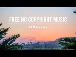 "Timeless" Original Free Music (No Copyright Claim, absolutely Free, No Attribution)