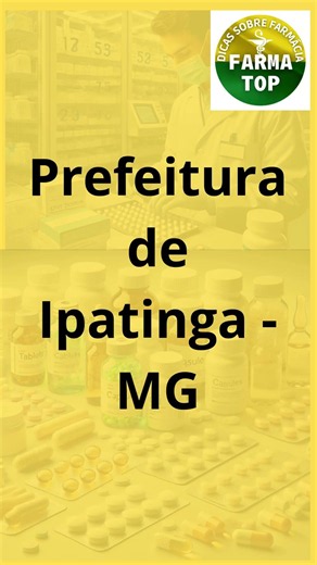 Concurso Prefeitura de Ipatinga/MG - Técnico em Farmácia.