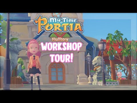 My Time at Portia - Workshop Tour!