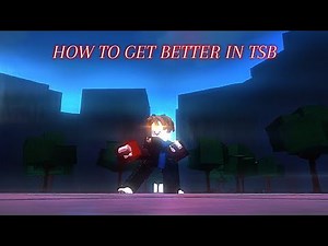 how to get better in tsb