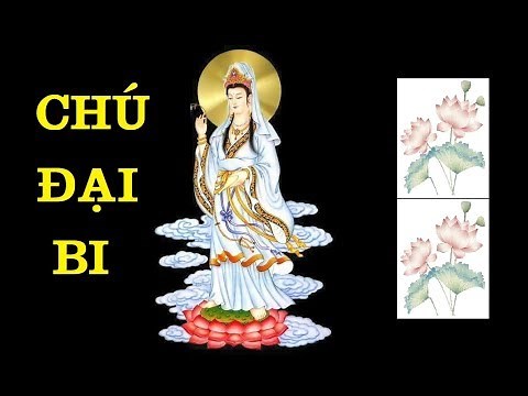 Chú Đại Bi | Thư giãn, Tĩnh tâm, Bình yên | Nhạc Phật Giáo không lời rất hay