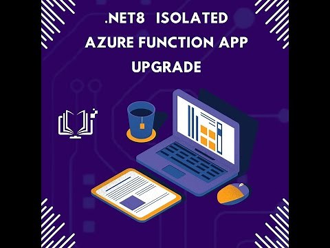 .NET8 ISOLATED AZURE FUNCTION APP UPGRADE