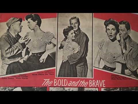 The Bold and the Brave ( film 1956 mickey rooney wendell corey Nicole mauray ) - In 500 words