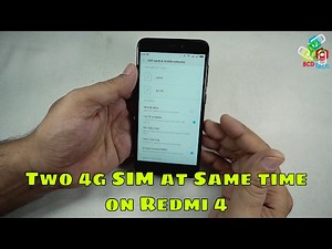 Checking Whether Redmi 4 Supports two 4g SIMs at a same Time.......