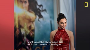 "I want to use this platform and the reach that I have and spread good and do good things and inspire people as much as I can," says Gal Gadot. | National Geographic