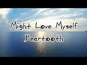 Beartooth - Might Love Myself (Lyric Video)