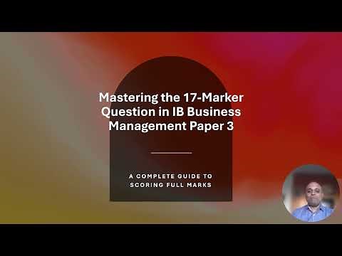 How to Ace the 17-Marker in IBDP Business Management Paper 3 HL | Full Marks Strategy!