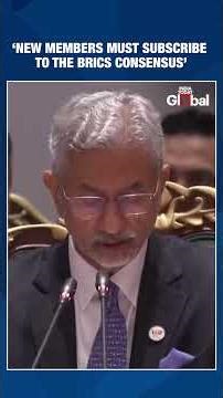 EAM Jaishankar Says It Is Essential That ‘Later Members Subscribe To The BRICS Consensus’