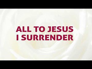 All to Jesus I Surrender - Divine Hymns - Lyrics Video