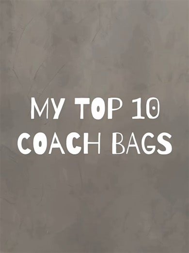 My Ultimate Coach Bag Collection: Too Many to Count!