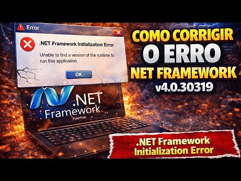 COMO CORRIGIR O ERRO NET FRAMEWORK v4.0.30319 no windows 7