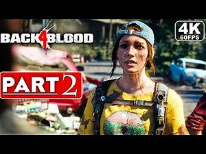 BACK 4 BLOOD Gameplay Walkthrough Part 2 FULL GAME [4K 60FPS PC] - No Commentary