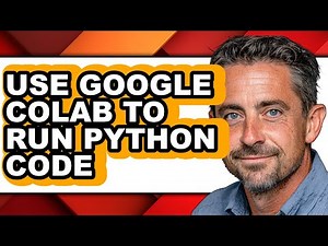 How to Use Google Colab to Run Python Code - Easy Guide