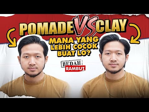Perbedaan POMADE dan CLAY! Mana Yang Lebih Bagus?
