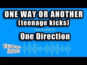One Direction - One Way Or Another (Teenage Kicks) (Karaoke Version)