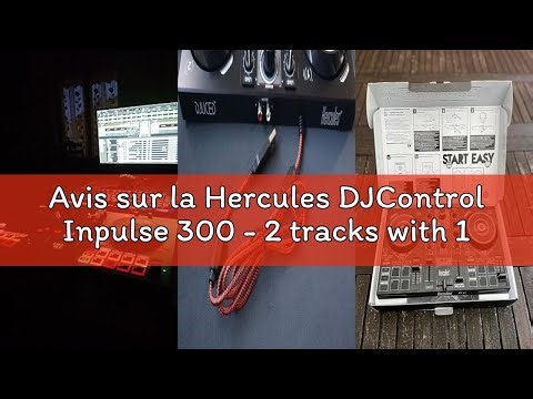 Avis sur la Hercules DJControl Inpulse 300 - 2 tracks with 16 pads and sound card