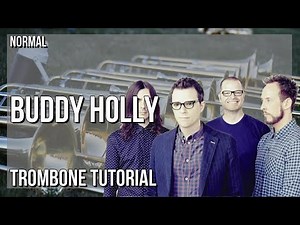 How to play Buddy Holly by Weezer on Trombone (Tutorial)