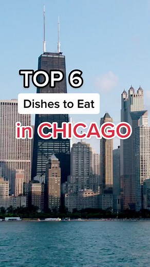 Top 6 Must-Try Dishes in Chicago