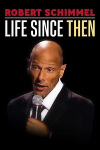 Robert Schimmel: Life Since Then (2009) - Movie