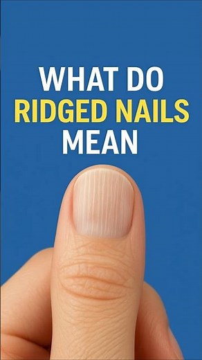 What Do Ridged Nails Mean?