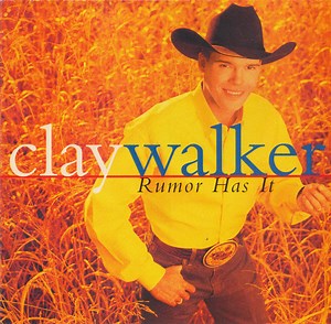 Clay Walker - Rumor Has It