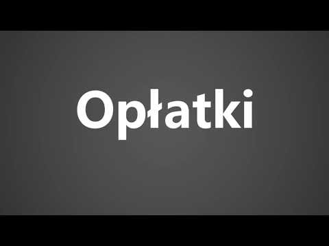 How to Pronounce Oplatki