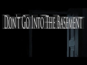 "Don't Go into the Basement" by Rose