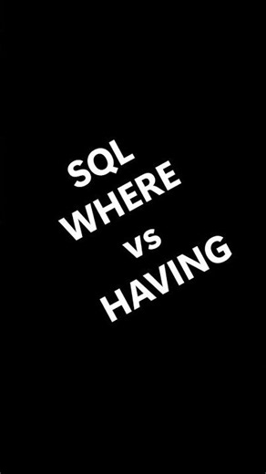 WHERE vs HAVING in SQL Explained in 40 Seconds