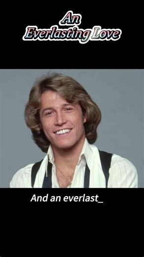 Andy Gibb & Bee Gees - An Everlasting Love