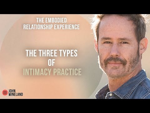 The Three Types of Intimacy Practice