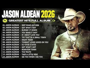 Jason Aldean Greatest Hits Full Album 🤠 Best Songs Of Jason Aldean Playlist 2026