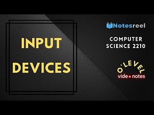 Input Devices | O Level Notes Computer science 2210