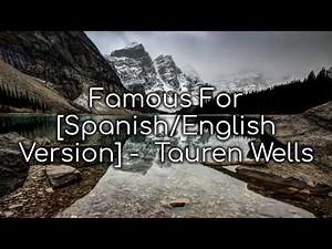 Famous For [Spanish/English Version] | Tauren Wells (Lyrics)