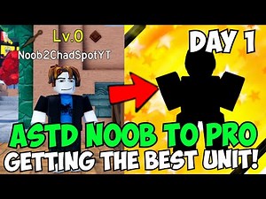 [Day 1] ASTD Noob To Pro - GETTING THE BEST UNIT!