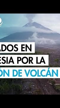 Más de mil evacuados en Indonesia por la erupción de volcán cerca de Bali