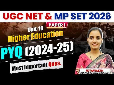 UGC NET & MP SET 2026 Paper 1 | Unit-10 Higher Education PYQ (2024-25) Most Important Questions