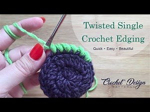 Crochet Quick Tip #6: How to crochet a twisted single crochet edging