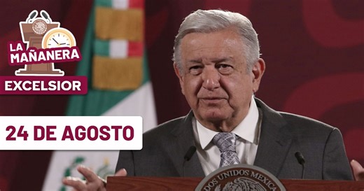 Conferencia López Obrador: temas de la 'mañanera' del 24 de agosto