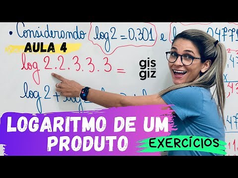 Propriedades do logaritmo - Logaritmo de um produto | Aula 4 \\Prof. Gis/