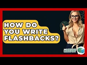 How Do You Write Flashbacks? - The Language Library