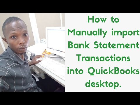How to Manually import Bank Statement Transactions into QuickBooks desktop.