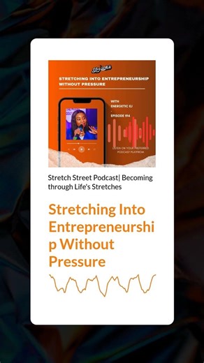 Stretching Into Entrepreneurship Without Pressure | Stretch Street Podcast| Becoming through...