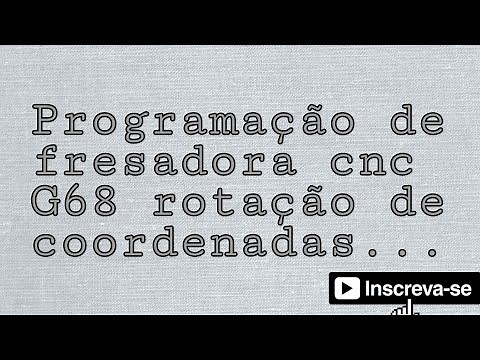 CNC milling machine programming, G68 coordinate rotation example, step-by-step, simplified...