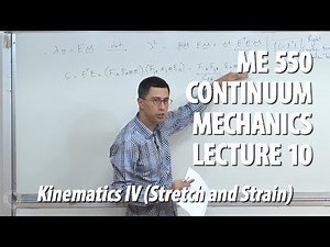 Continuum Mechanics - Lecture 10 (ME 550)